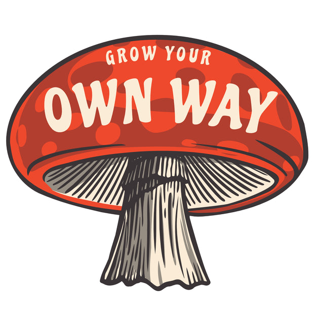 Sticker - Grow Your Own Way